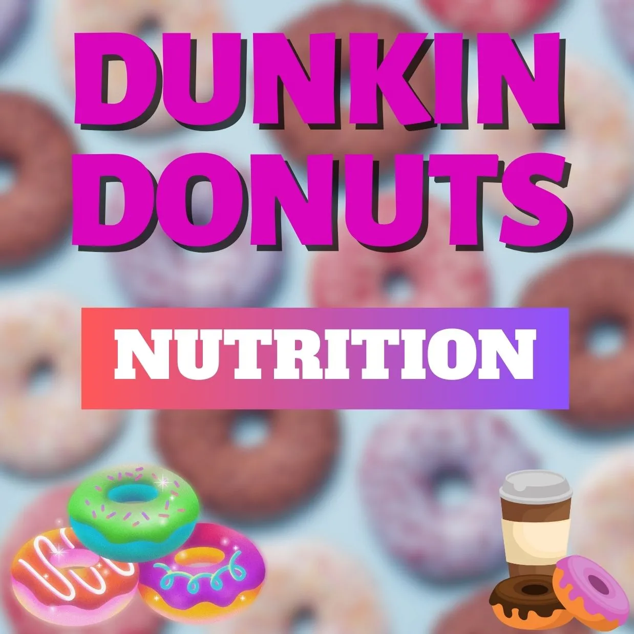 Dunkin Donuts Nutrition